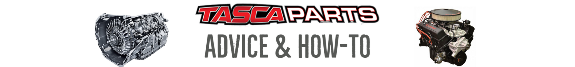 Tasca Parts Advice and How-to 